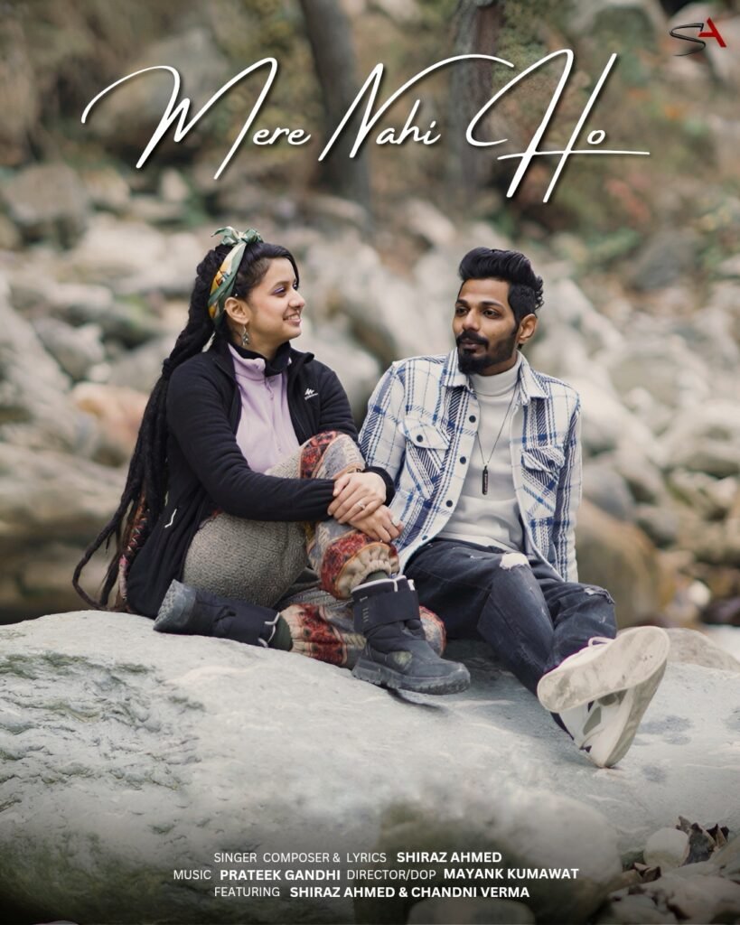 ‘Mere Nahi Ho’ by Shiraz Ahmed Receives Overwhelming Love from Audience Upon Release