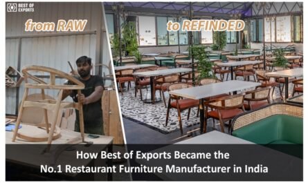  How Best of Exports Became the No.1 Restaurant Furniture Manufacturer in India